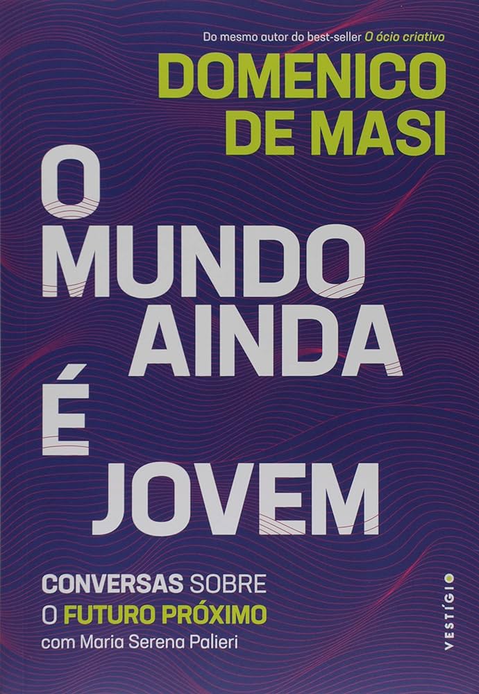 O mundo ainda é jovem: Conversas sobre o futuro próximo com Maria Serena Palieri | Amazon.com.br