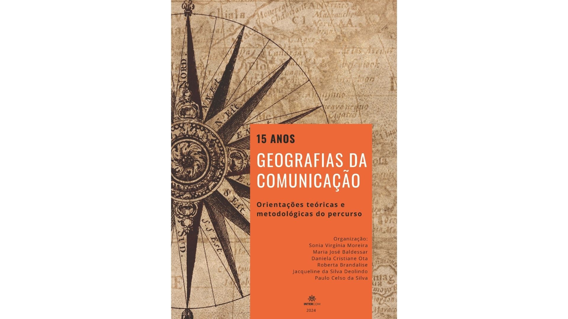 Capa da obra 15 anos: Geografias da Comunicação: orientações teóricas e metodológicas do percurso