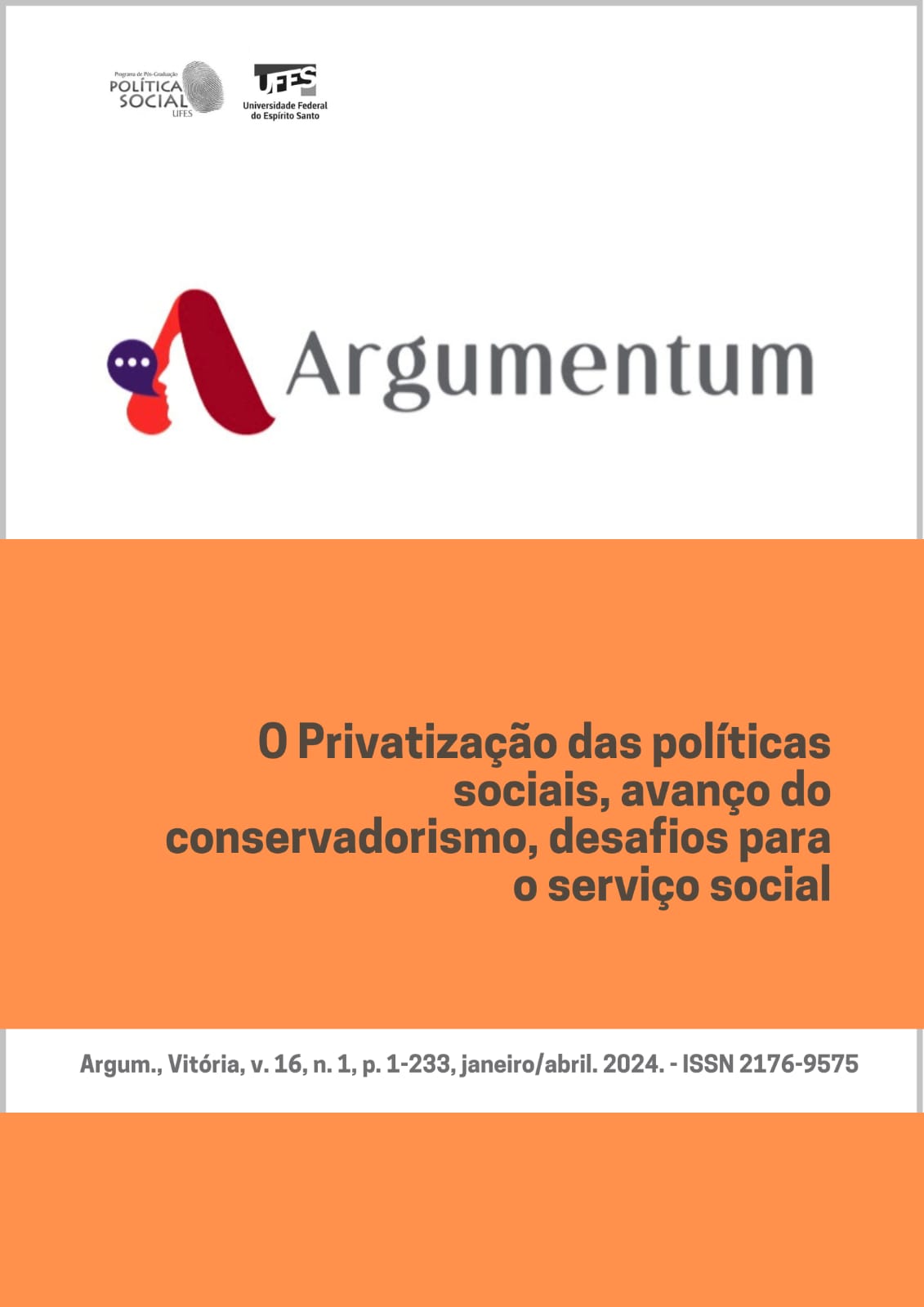 					Visualizar v. 16 n. 1 (2024): Privatização das políticas sociais, avanço do conservadorismo, desafios para o serviço social
				