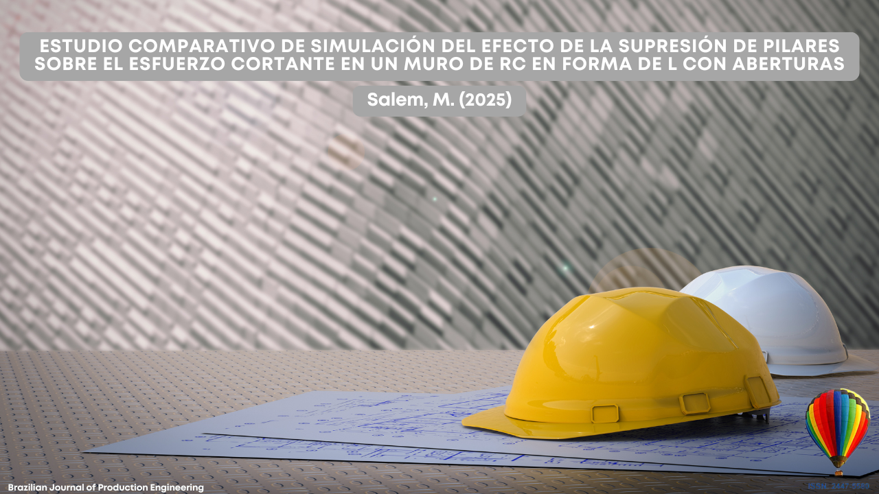 "La imagen muestra dos cascos de seguridad, uno amarillo y otro blanco, colocados sobre planos arquitectónicos en una superficie texturizada. Al fondo, se observa una pared gris con un patrón difuso. En la parte superior, una franja gris contiene el título del artículo: ‘Estudio comparativo de simulación del efecto de la supresión de pilares sobre el esfuerzo cortante en un muro de RC en forma de L con aberturas.’ Debajo, aparece el autor: Salem, M. (2025). En la esquina inferior derecha, se encuentra un logotipo de globo aerostático de colores junto con el número ISSN de la revista Brazilian Journal of Production Engineering."