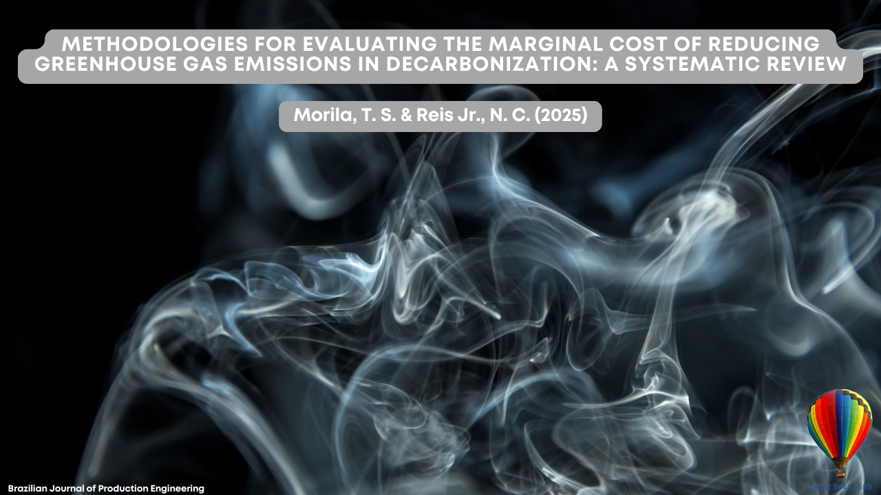 "The image shows swirls of gray smoke on a black background. At the top, a gray banner displays the title: ‘Methodologies for Evaluating the Marginal Cost of Reducing Greenhouse Gas Emissions in Decarbonization: A Systematic Review.’ Below the title, the authors are listed: Morila, T. S. & Reis Jr., N. C. (2025). At the bottom right corner, there is a colorful hot air balloon logo along with the ISSN number of the Brazilian Journal of Production Engineering."