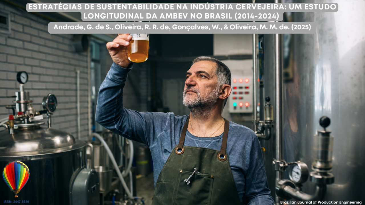 Imagem que mostra um trabalhador de cervejaria dentro de uma instalação industrial de produção de cerveja, segurando um copo de cerveja contra a luz para analisar sua cor e clareza. Ele usa um avental verde e está cercado por tanques de aço inoxidável, manômetros e painéis de controle. Na parte superior, aparece o título do artigo “Estratégias de sustentabilidade na indústria cervejeira: um estudo longitudinal da Ambev no Brasil (2014–2024)”, acompanhado dos nomes dos autores e do logotipo da Brazilian Journal of Production Engineering.