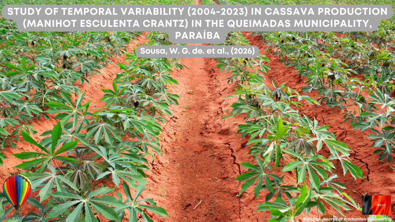 Image depicting a cassava plantation arranged in rows, highlighting agricultural cultivation on exposed reddish soil. Cracks can be observed in the soil between planting lines, indicating possible water variability and environmental conditions that directly influence crop productivity. The plants show typical vegetative development, with well-distributed leaves, reinforcing the context of regional-scale agricultural production. The scene aligns with the study of temporal variability in production, considering climatic, soil, and management factors over the years. At the top of the image appears the article title “Study of Temporal Variability (2004–2023) in Cassava Production (Manihot esculenta Crantz) in the Municipality of Queimadas, Paraíba,” along with the authors Sousa, W. G. de et al. (2026). In the lower corner appears the identification of the Brazilian Journal of Production Engineering and the journal’s ISSN.