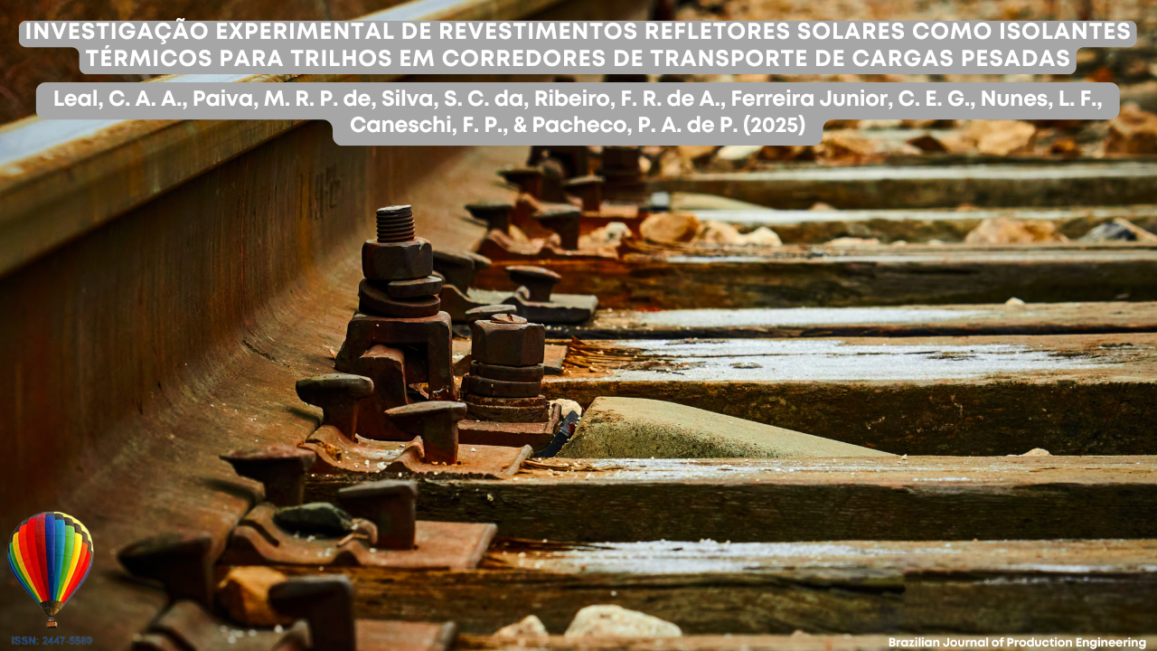 "Close-up image of railway tracks featuring aged metal fasteners and wooden sleepers in the background. The cover displays the title of the scientific article ‘Experimental Investigation of Solar-Reflective Coatings as Thermal Insulators for Rails in Heavy-Haul Corridors’ at the top, followed by the authors’ names. In the bottom-left corner, the colorful BJPE logo (a multicolored hot air balloon) is visible, and in the bottom-right corner appears the text ‘Brazilian Journal of Production Engineering’.”