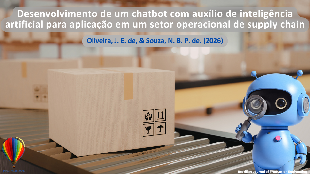 magem que retrata uma caixa sendo transportada em uma esteira de movimentação logística, representando operações típicas de armazenagem e distribuição no contexto de supply chain. Ao lado, um robô estilizado com uma lente de aumento simboliza o uso de inteligência artificial na análise, automação e suporte à tomada de decisão em ambientes operacionais. A composição visual comunica a integração entre processos logísticos e tecnologias digitais, especialmente no desenvolvimento de chatbots capazes de otimizar fluxos de informação, atendimento e gestão de operações. Na parte superior, apresenta-se o título do artigo “Desenvolvimento de um chatbot com auxílio de inteligência artificial para aplicação em um setor operacional de supply chain”, seguido dos autores Oliveira, J. E. de, e Souza, N. B. P. de (2026). No canto inferior, consta a identificação da Brazilian Journal of Production Engineering e o ISSN da revista.