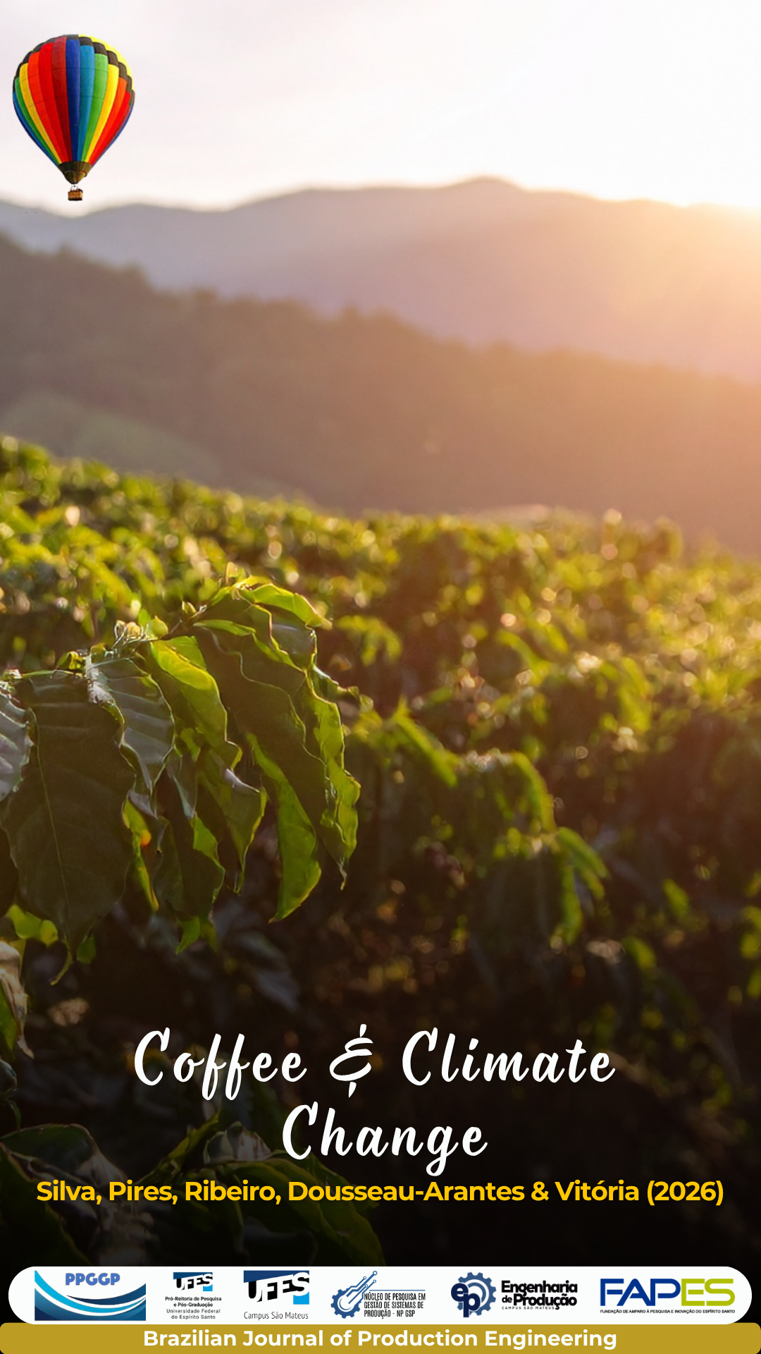 Photograph of a coffee plantation at sunrise, with coffee plant leaves in the foreground and a mountainous landscape in the background. The title “Café e Mudanças Climáticas” and the authors’ names, “Silva, Pires, Ribeiro, Dousseau-Arantes & Vitória (2026),” appear over the image. Institutional logos and the Brazilian Journal of Production Engineering identification are displayed at the bottom.