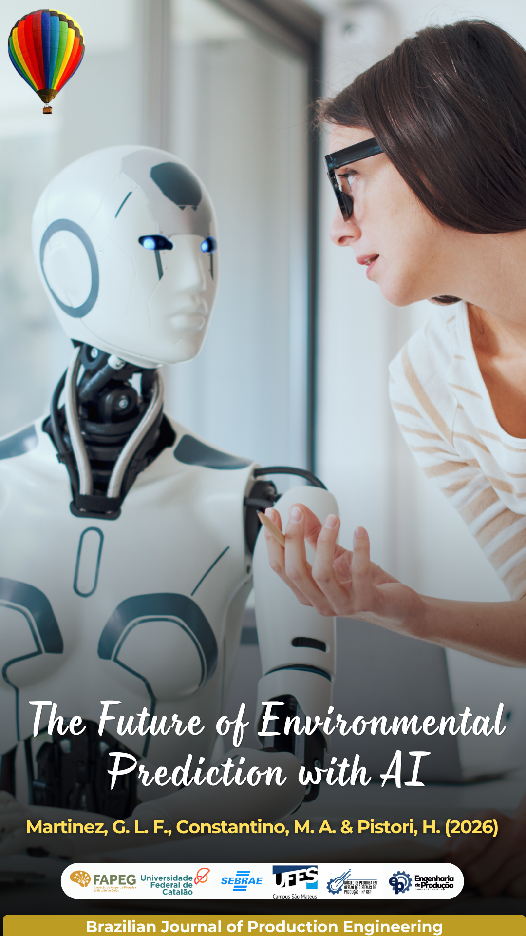 Cover image promoting a scientific article published in the Brazilian Journal of Production Engineering (BJPE). The illustration depicts a researcher facing a humanoid robot, representing the use of Artificial Intelligence for environmental impact prediction. The title "The Future of Environmental Prediction with AI" appears at the bottom, followed by the authors Martinez, G. L. F., Constantino, M. A., and Pistori, H. (2026), along with the logos of the supporting institutions and BJPE.