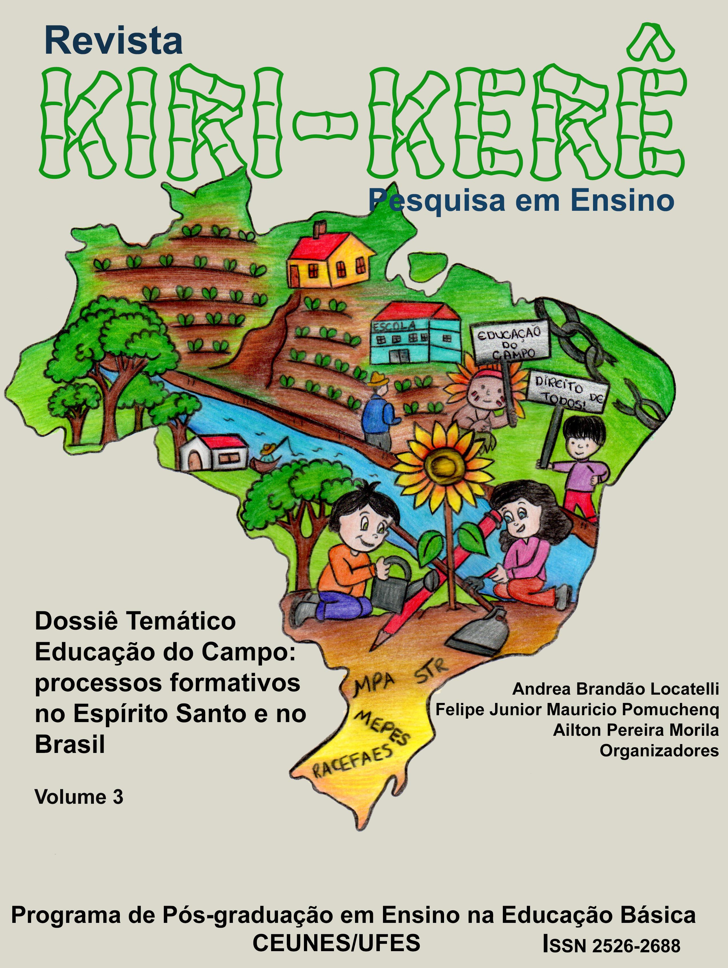 					Visualizar v. 3 n. 4 (2020):  Dossiê: Educação do Campo: processos formativos no Espírito Santo e no Brasil
				